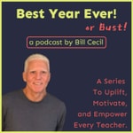 Logo of the podcast "Best Year Ever!" or Bust! Helping Teachers Succeed Podcast "Best Year Ever!" or Bust! Helping Teachers Succeed