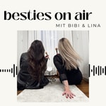 Logo of the podcast besties on air - mit Bibi und Lina Podcast besties on air - mit Bibi und Lina