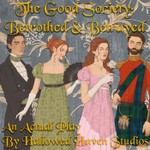 Betrothed and Betrayed: A Good Society Actual Play Podcast Podcast Betrothed and Betrayed: A Good Society Actual Play Podcast