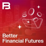 Logo of the podcast Better Financial Futures Podcast Better Financial Futures