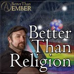 Better Than Religion Podcast Better Than Religion