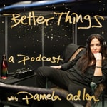 Logo of the podcast Better Things with Pamela Adlon Logo of the podcast Better Things with Pamela Adlon