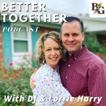 Better Together! Christian Marriage and Parenting Podcast Better Together! Christian Marriage and Parenting