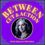 Between Cut and Action Podcast Between Cut and Action