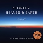 Logo of the podcast Between Heaven & Earth Podcast Between Heaven & Earth