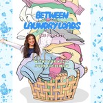 Logo of the podcast Between Laundry Loads Podcast Between Laundry Loads