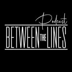 Logo of the podcast Between the Lines Podcast Between the Lines