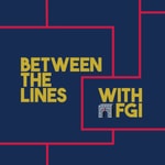 Podcast Between the Lines with FGI