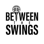 Logo of the podcast Between The Swings Podcast Between The Swings