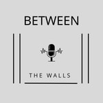 Podcast Between The Walls