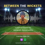 Podcast Between the Wickets