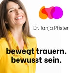 bewegt trauern. bewusst sein. Der Trauerpodcast. bewegt trauern. bewusst sein. Der Trauerpodcast.
