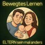 Logo of the podcast Bewegtes Lernen - ELTERN sein mal anders Podcast Bewegtes Lernen - ELTERN sein mal anders