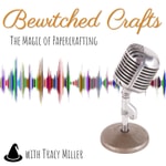 Logo of the podcast Bewitched Crafts with Tracy Miller Podcast Bewitched Crafts with Tracy Miller