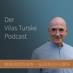 Logo of the podcast Bewusstes Sein - Glücklich Leben Logo of the podcast Bewusstes Sein - Glücklich Leben