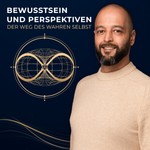 Logo of the podcast Bewusstsein und Perspektiven – Der Weg des wahren Selbst Podcast Bewusstsein und Perspektiven – Der Weg des wahren Selbst