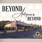 Logo of the podcast Beyond Antiques and Beyond Podcast Beyond Antiques and Beyond