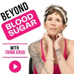 Logo of the podcast Beyond Blood Sugar Podcast Beyond Blood Sugar