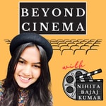 Logo of the podcast Beyond Cinema with Nihita Podcast Beyond Cinema with Nihita