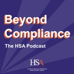 Logo of the podcast Beyond Compliance - The HSA Podcast Podcast Beyond Compliance - The HSA Podcast
