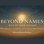 Logo of the podcast Beyond Names: Spirituality for Anyone and Everyone Podcast Beyond Names: Spirituality for Anyone and Everyone