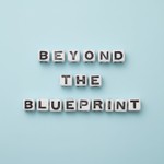 Logo of the podcast Beyond The Blueprint Podcast Beyond The Blueprint