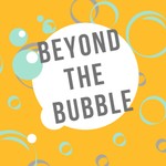 Podcast Beyond the Bubble