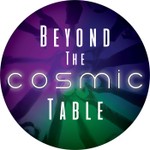 Beyond the Cosmic Table Podcast Beyond the Cosmic Table