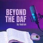 Logo of the podcast Beyond the Daf - Hadran Logo of the podcast Beyond the Daf - Hadran
