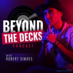 Podcast Beyond the Decks DJ Podcast with Robert Simoes