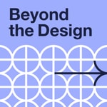 Logo of the podcast Beyond the Design Podcast Beyond the Design