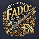 Logo of the podcast Beyond The Fado and Flamenco: Travel Stories of Portugal and Spain Podcast Beyond The Fado and Flamenco: Travel Stories of Portugal and Spain
