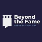 Logo of the podcast Beyond the Fame with Jason Fraley Podcast Beyond the Fame with Jason Fraley