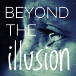 Beyond the Illusion
