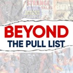 Logo of the podcast Beyond the Pull List Podcast Beyond the Pull List