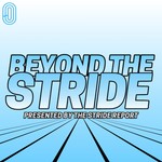 Beyond the Stride Podcast Beyond the Stride