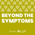 Beyond the Symptoms | An Expert Interview Series by LUF | Live UTI Free Podcast Beyond the Symptoms | An Expert Interview Series by LUF | Live UTI Free