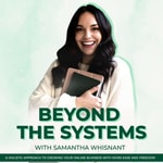 Beyond The Systems Podcast | Business Systems & Growth Strategies For Your Online Business