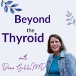 Beyond the Thyroid Podcast Beyond the Thyroid