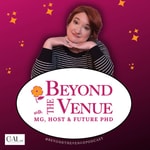 Beyond The Venue with MG Hodge, Host & Future PhD