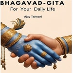 Logo of the podcast Bhagavad Gita - Lessons for Your Daily Life Podcast Bhagavad Gita - Lessons for Your Daily Life