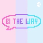 Podcast Bi The Way