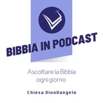 Logo of the podcast Bibbia in Podcast Podcast Bibbia in Podcast