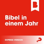 Logo of the podcast
Bibel in einem Jahr Express
Podcast
Bibel in einem Jahr Express