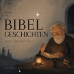 Logo of the podcast Bibelgeschichten zum Einschlafen Podcast Bibelgeschichten zum Einschlafen