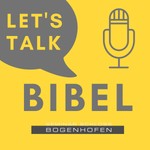 Logo of the podcast Bibelgespräch - Let's Talk Bibel Podcast Bibelgespräch - Let's Talk Bibel