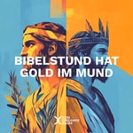 Logo of the podcast Bibelstund hat Gold im Mund Podcast Bibelstund hat Gold im Mund