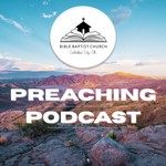 Logo of the podcast Bible Baptist Preaching Podcast Podcast Bible Baptist Preaching Podcast