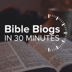 Logo of the podcast Bible Biogs in 30 Minutes Podcast Bible Biogs in 30 Minutes