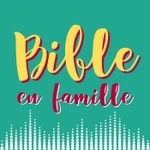 Logo of the podcast Bible en famille Podcast Bible en famille